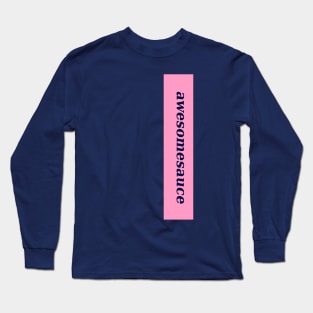 awesomesauce Long Sleeve T-Shirt